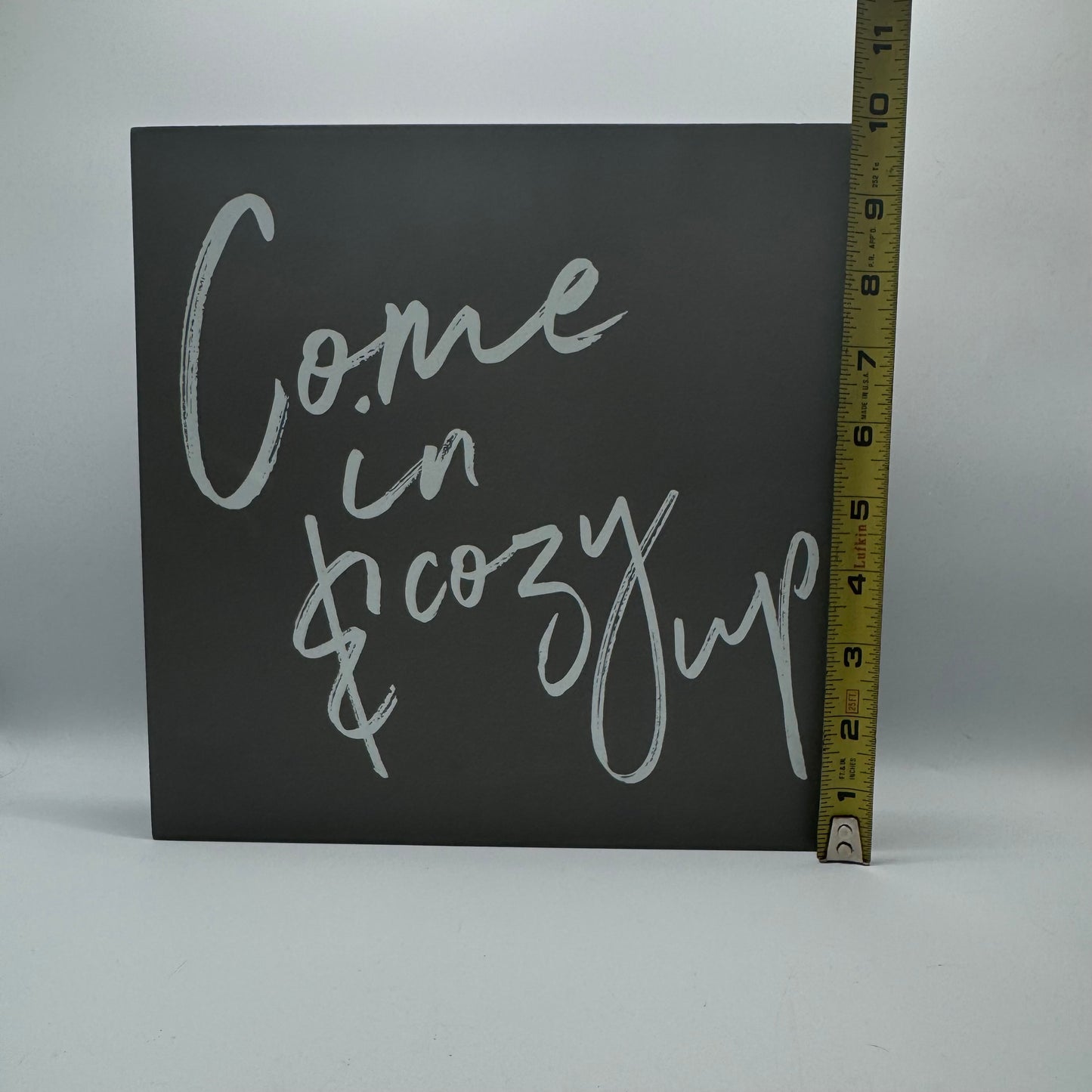 Grey Come In & Cozy Up Sign
